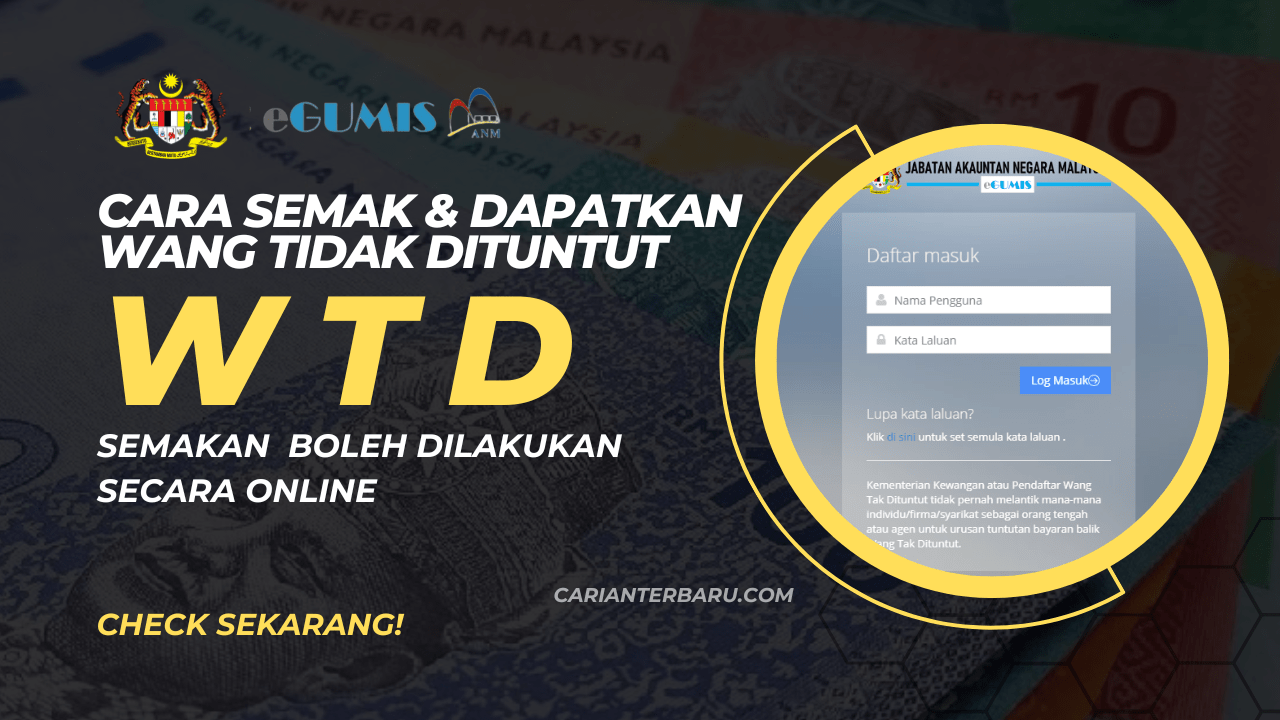 Wang Tidak Dituntut (WTD) adalah merupakan duit yang perlu dibayar kepada individu tetapi tidak diberikan dalam tempoh yang ditetapkan.