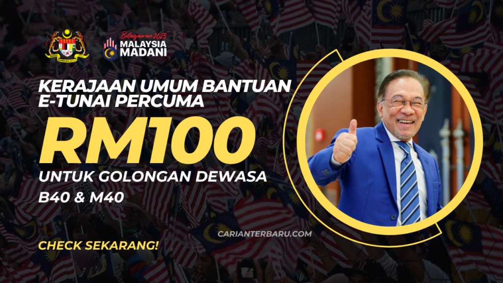 Kerajaan Umum Bantuan E-Tunai RM100 : Tarikh Perlaksanaan