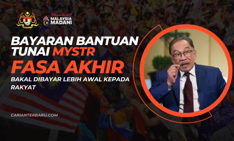 MySTR : Bantuan Tunai Fasa Akhir Bakal Dibayar Lebih Awal