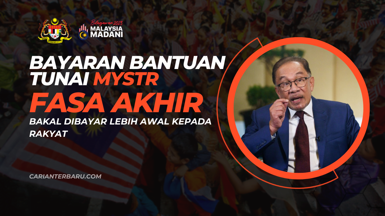 MySTR : Bantuan Tunai Fasa Akhir Bakal Dibayar Lebih Awal