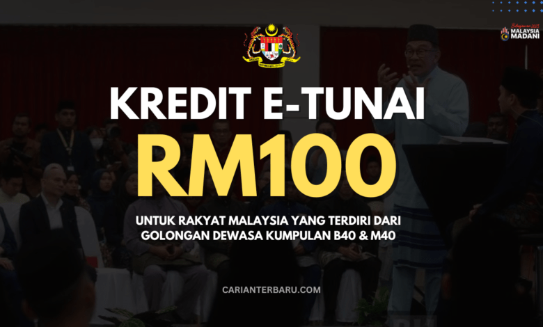 E-Tunai : Bantuan Khas RM100 Percuma Untuk Golongan Dewasa