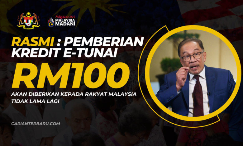 Rasmi : Pemberian E-Tunai RM100 Untuk Kumpulan B40 & M40