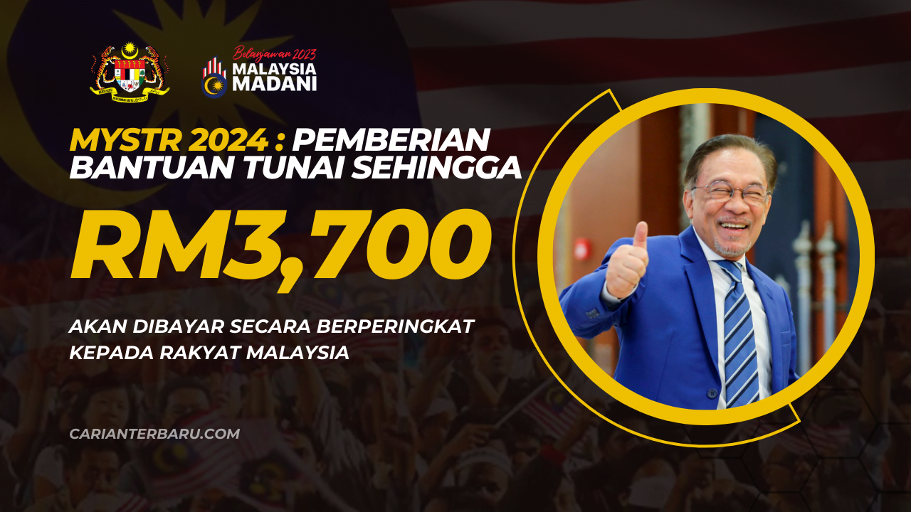 MySTR 2024 : Pemberian Bantuan Dinaikkan Sehingga RM3,700