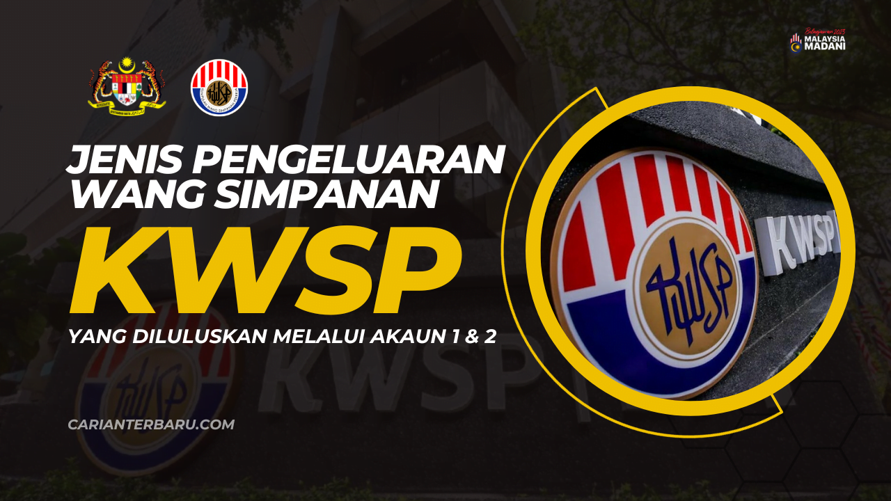 Pengeluaran Wang KWSP Yang Dibenarkan Melalui Akaun 1 & 2