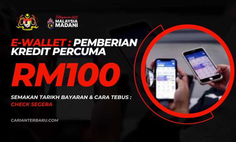 Pemberian Kredit E-Wallet RM100 : Cara Tebus & Tarikh Bayaran