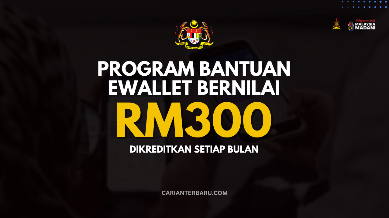 Kehidupan Sejahtera : Bantuan Ewallet RM300 Sebulan Untuk B40