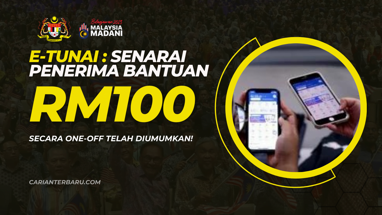 E-Tunai : Senarai Penerima Bantuan E-Wallet RM100 One-Off