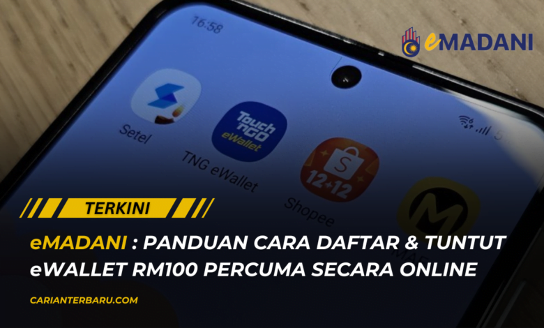 eMadani 2023 : Panduan Daftar & Tuntut Kredit eWallet RM100