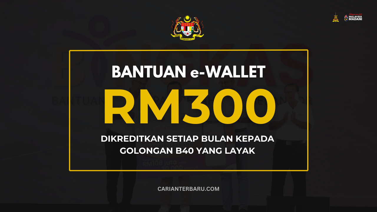 Bantuan Khas eWallet RM300 : Semakan Kelayakan & Cara Daftar