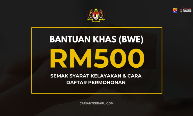 BWE : Syarat Kelayakan Bantuan Tunai RM500 Sebulan