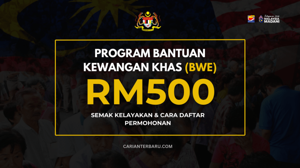 Bantuan Khas BWE RM500 : Syarat Kelayakan & Panduan Mohon