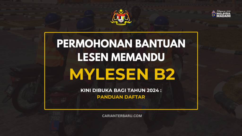 Permohonan Bantuan MyLesen B2 : Kini Dibuka Bagi Tahun 2024