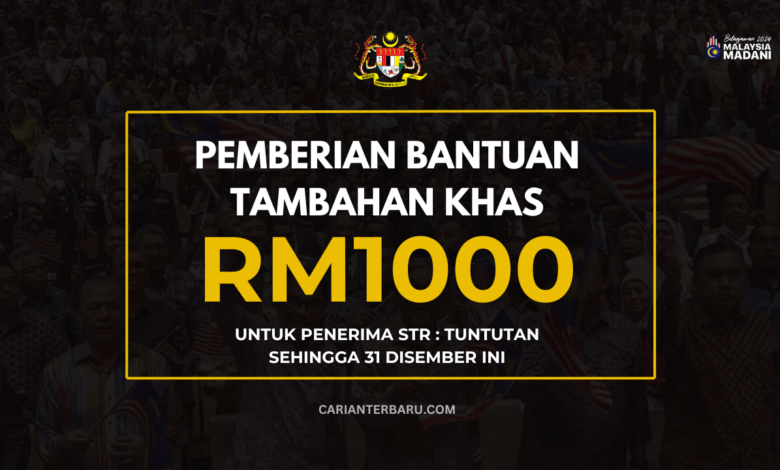 Bantuan Tambahan Khas RM1000 One-Off Untuk Penerima STR