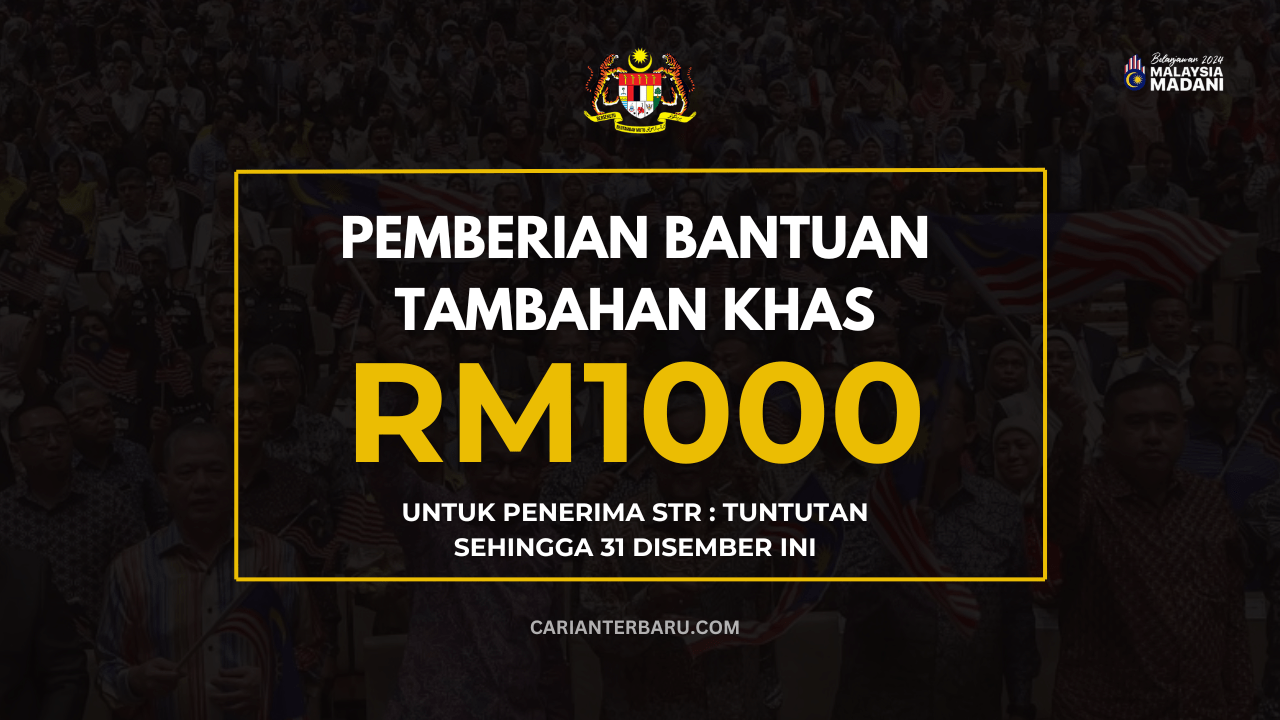 Bantuan Tambahan Khas RM1000 One-Off Untuk Penerima STR