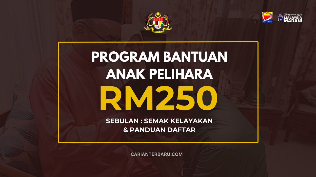 Program Bantuan Anak Pelihara : Berjumlah RM250 Sebulan