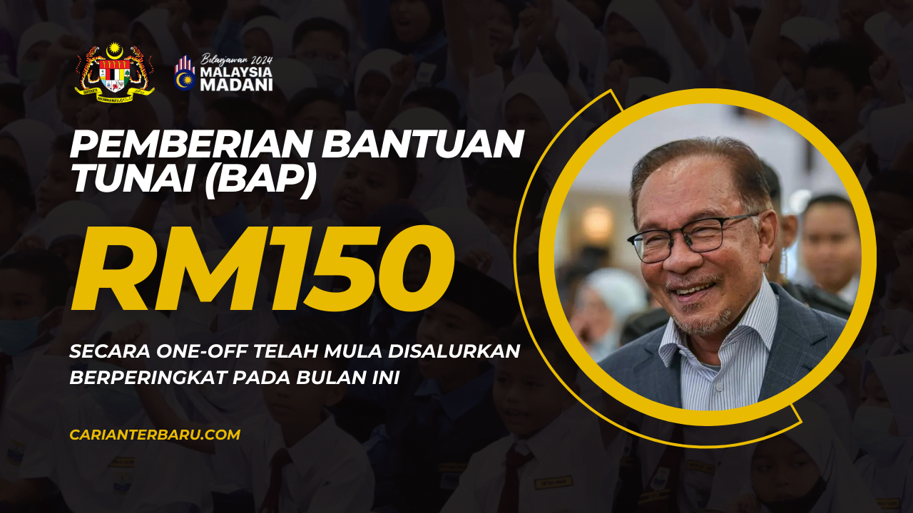 Bantuan Awal Persekolahan 2024 : Pemberian RM150 Seorang