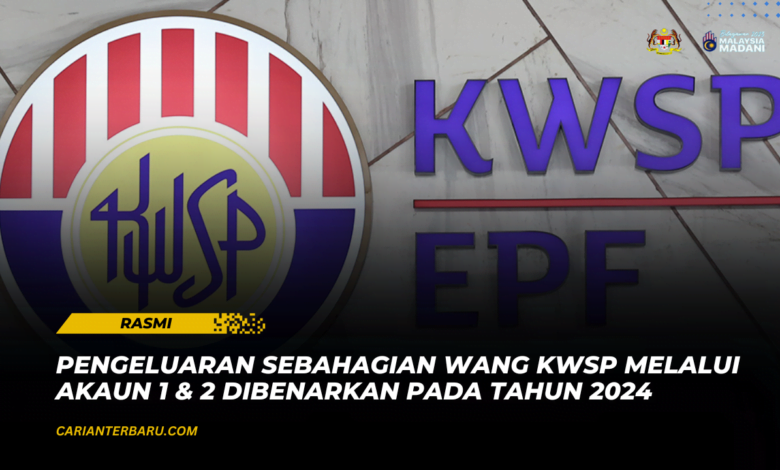 KWSP : Pengeluaran Sebahagian Melalui Akaun 1 & 2 Dibenarkan