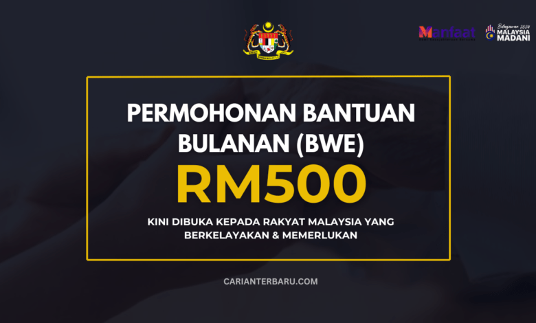 BWE 2024 : Bantuan Bulanan RM500 Untuk Yang Memerlukan