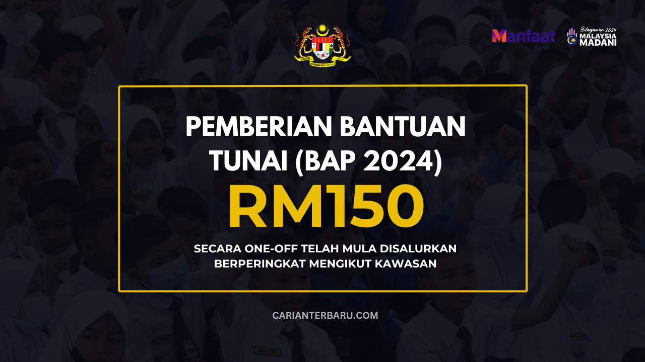 BAP 2024 : Bantuan RM150 Telah Mula Disalurkan Berperingkat