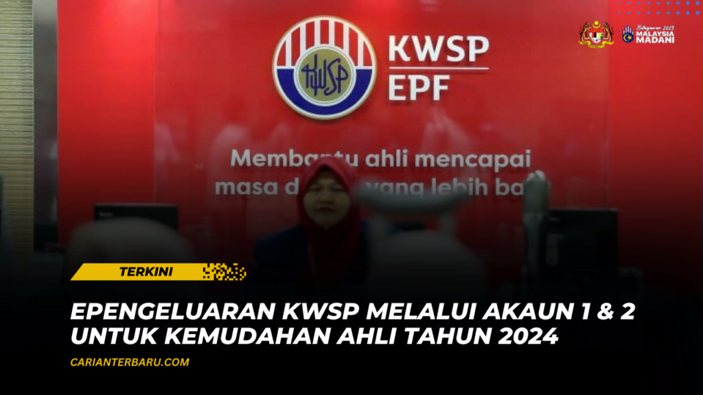 EPengeluaran KWSP Tahun 2024 : Untuk Kemudahan Ahli