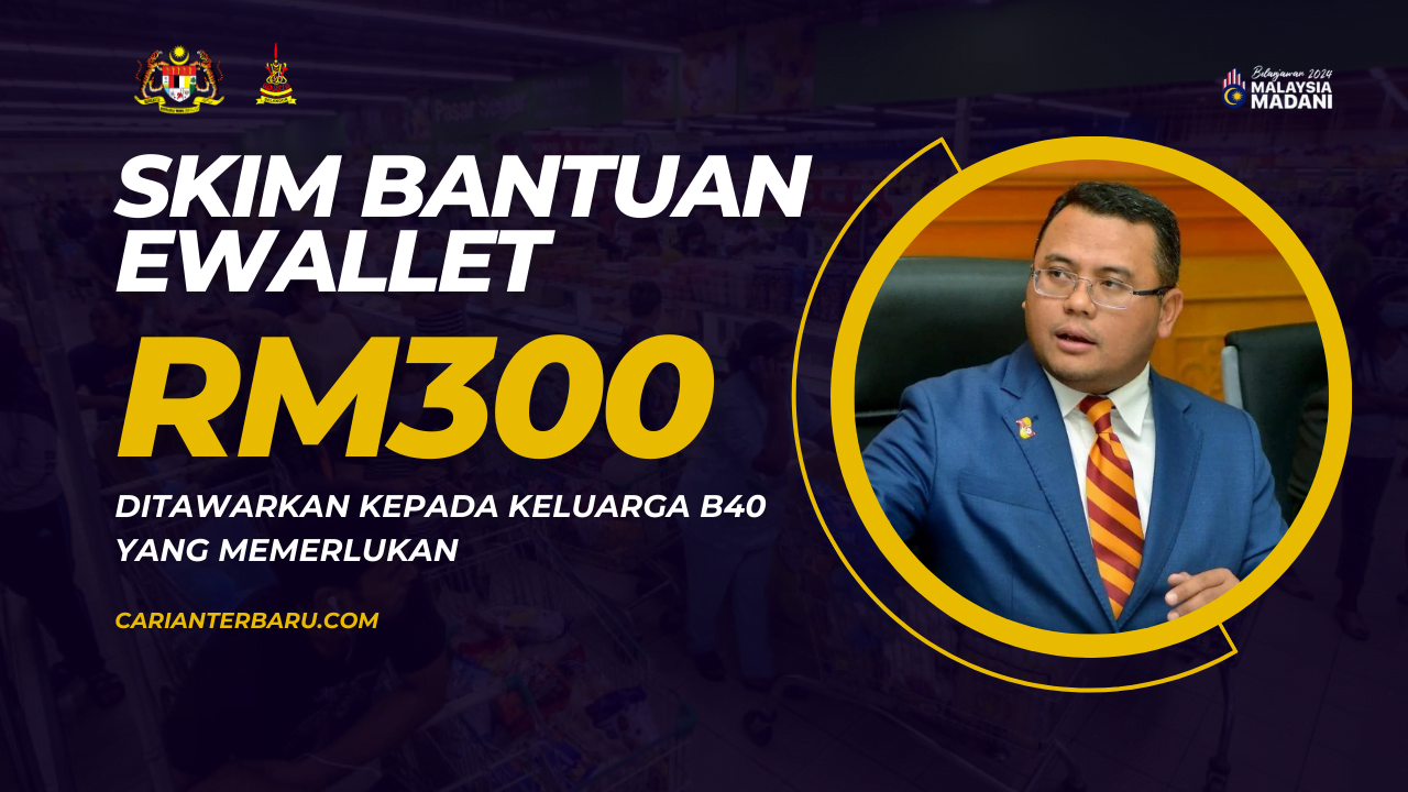 Skim Bantuan eWallet RM300 : Ditawarkan Kepada Keluarga B40