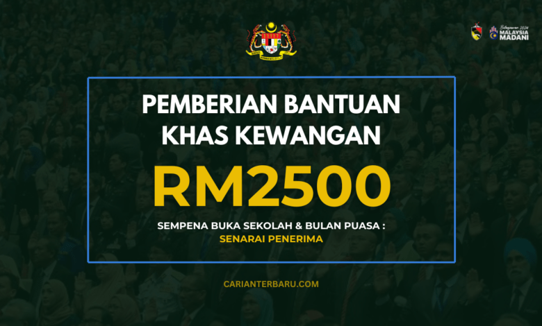 Bantuan Kewangan Khas RM2500 : Semakan Senarai Penerima