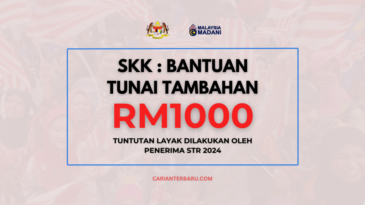 Bantuan Tunai SKK 2024 : Tuntutan Layak Untuk Penerima STR