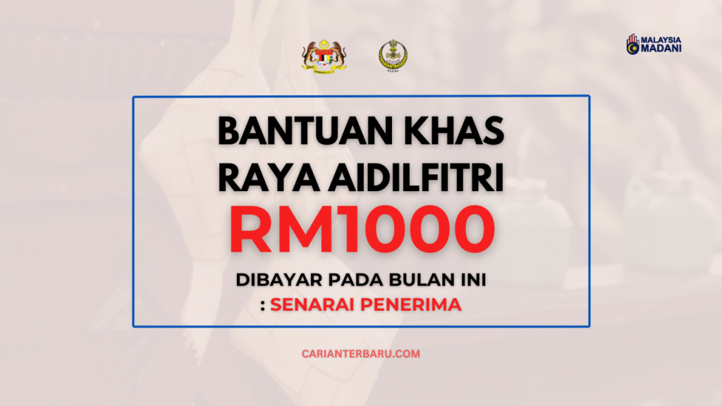 Bantuan Raya Aidilfitri RM1000 : Disalurkan Bulan Mac Ini