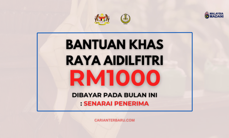 Bantuan Raya Aidilfitri RM1000 : Disalurkan Bulan Mac Ini