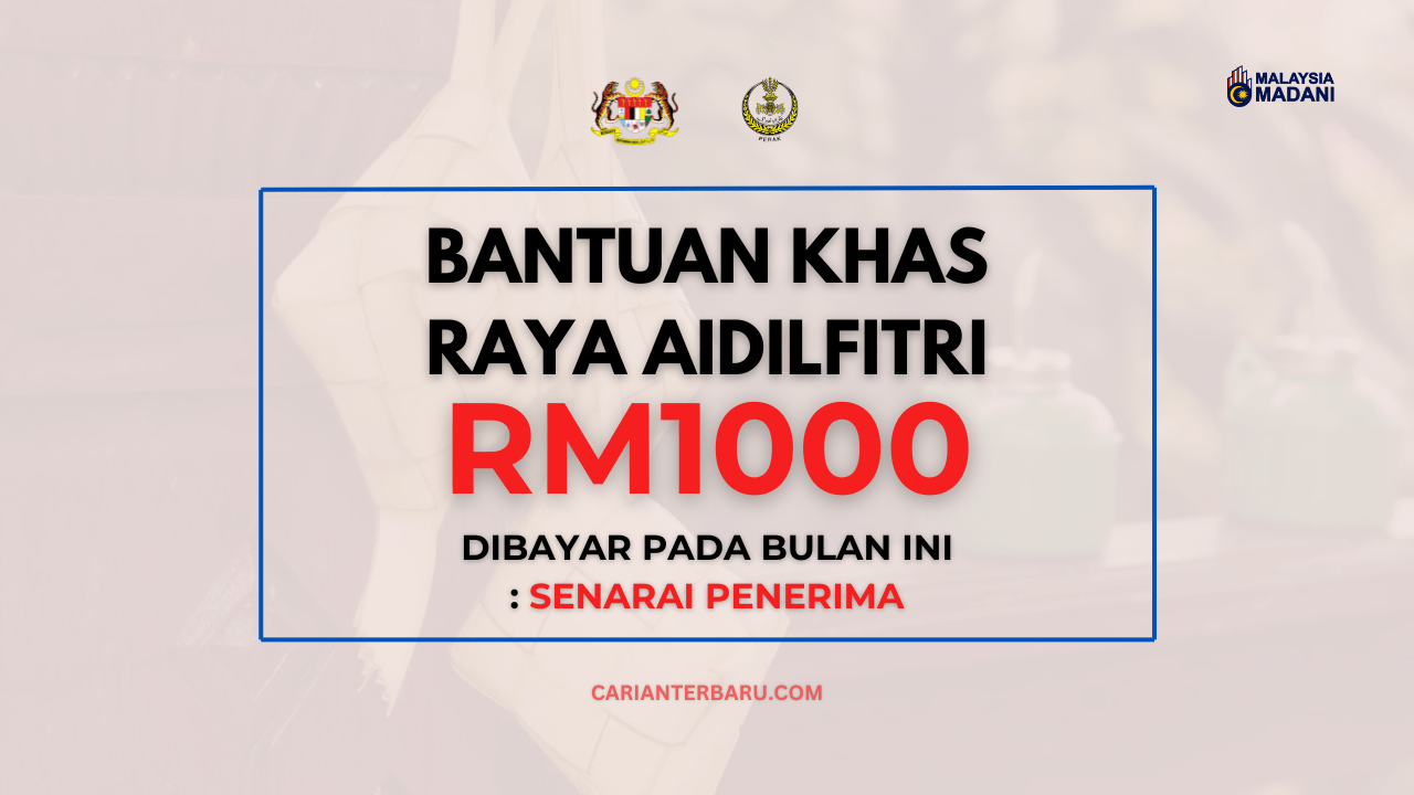 Bantuan Raya Aidilfitri RM1000 : Disalurkan Bulan Mac Ini