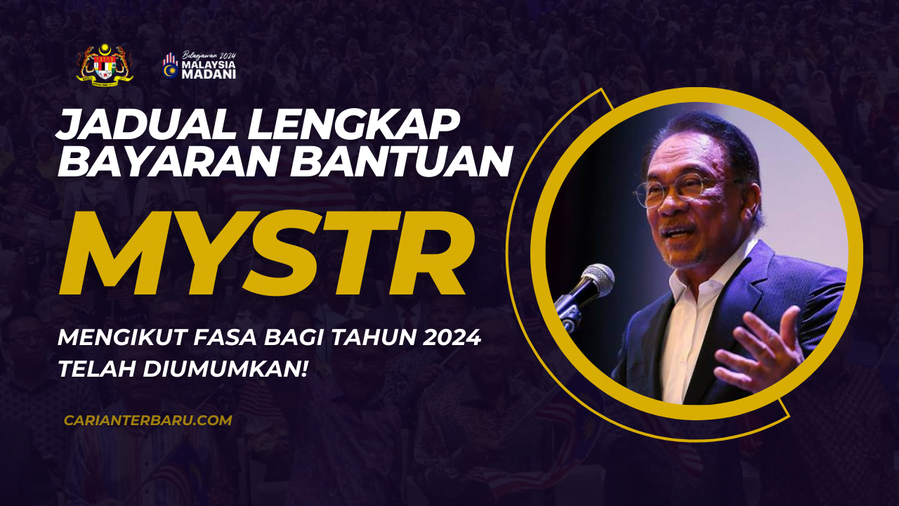 Jadual Bayaran Bantuan MySTR : Mengikut Fasa Bagi Tahun 2024