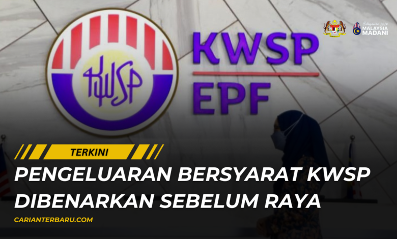 FSA2 : Pengeluaran Bersyarat KWSP Dibenarkan Sebelum Raya