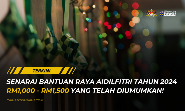 Senarai Bantuan Raya Aidilfitri Tahun 2024 Yang Telah Diumumkan