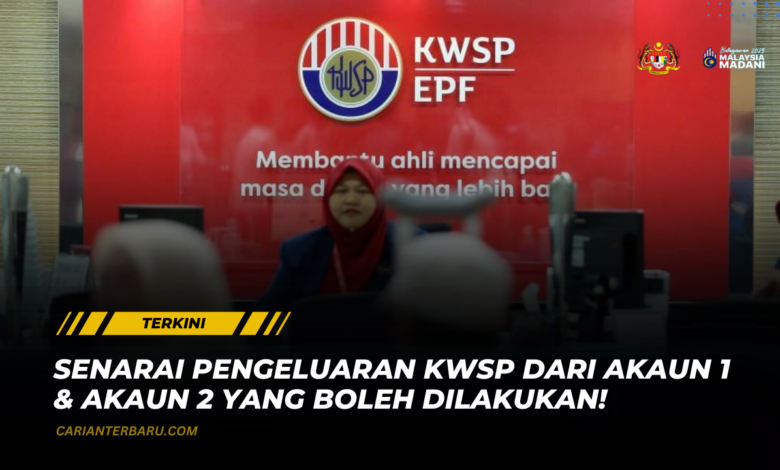 Rasmi : Senarai Pengeluaran KWSP Melalui Akaun 1 & Akaun 2