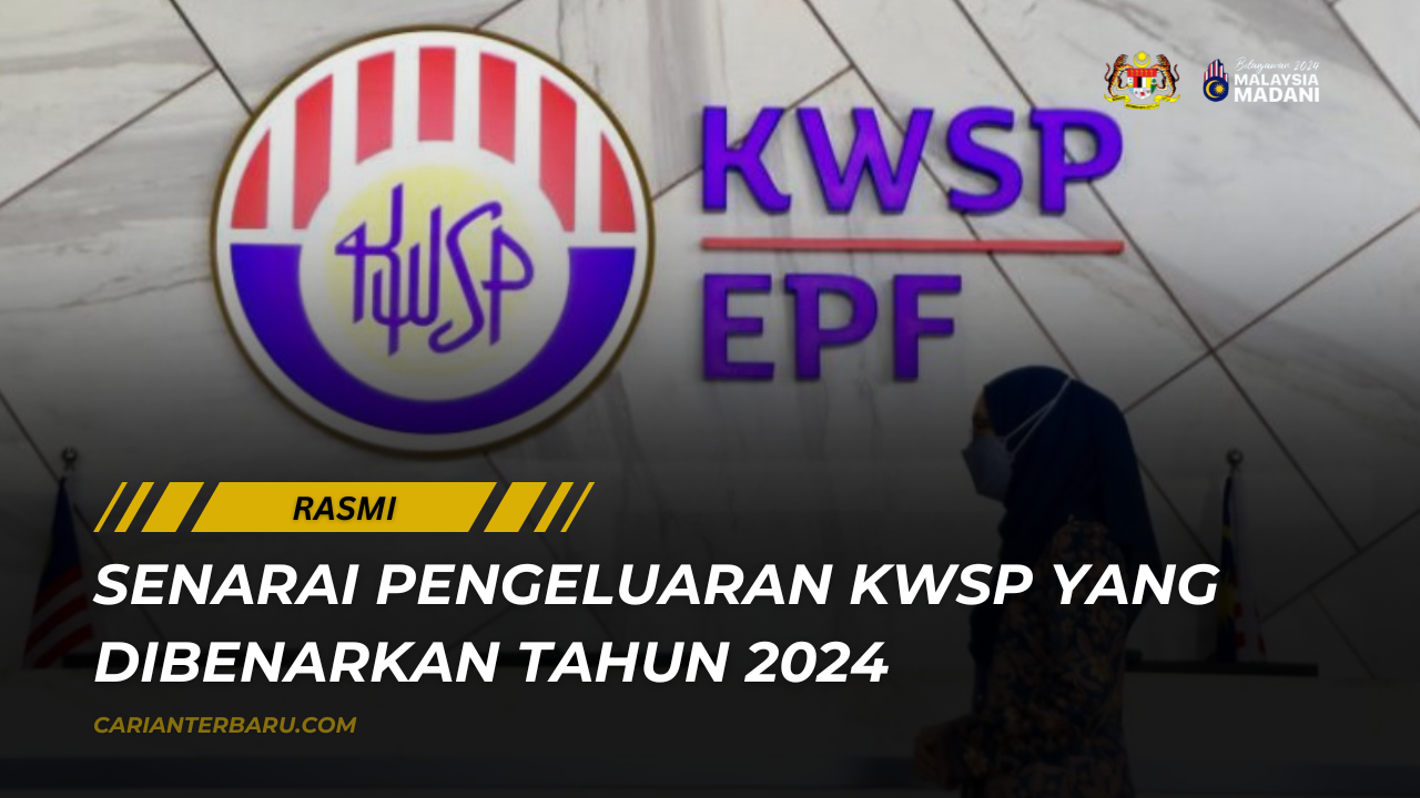 Senarai Pengeluaran KWSP 2024 Yang Dibenarkan Kepada Ahli