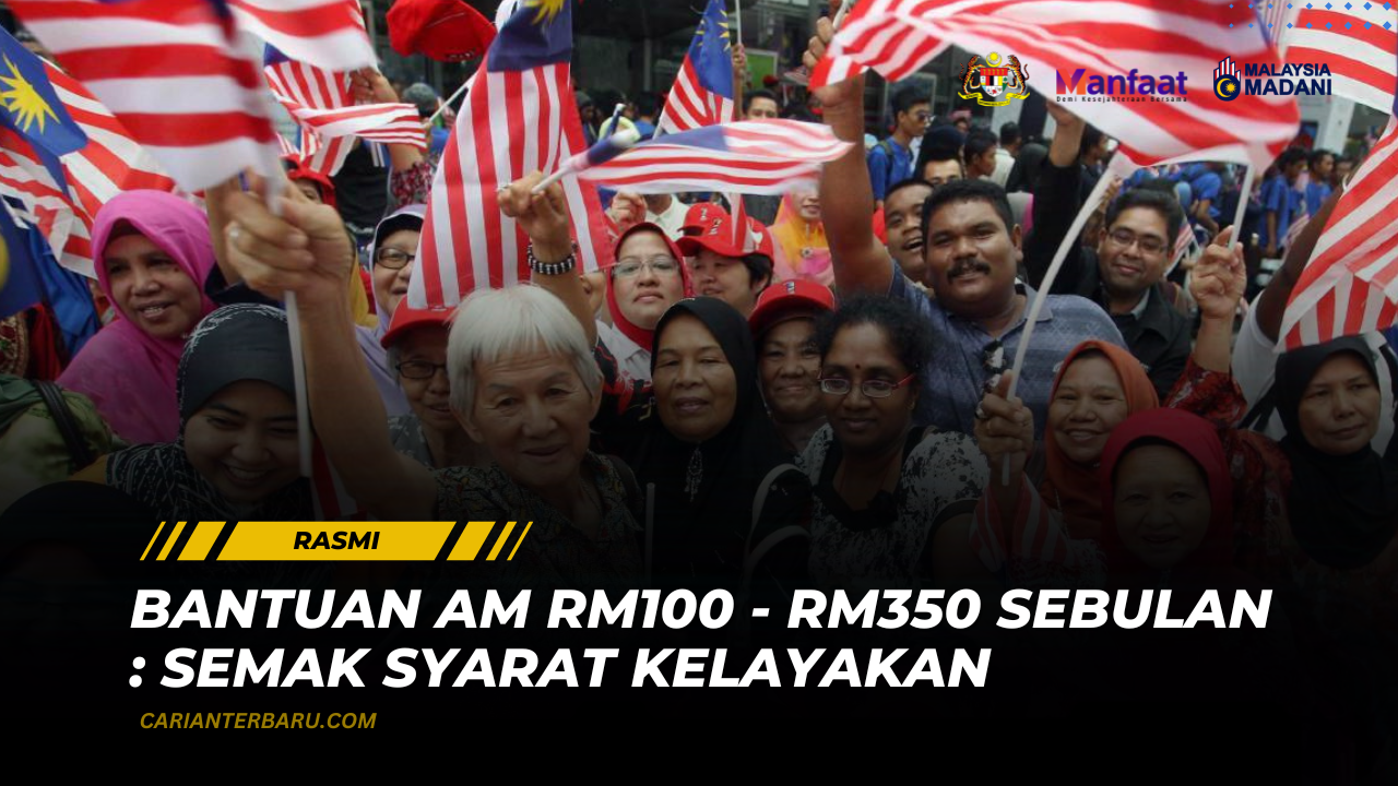 Bantuan Am RM100 - RM350 : Syarat Kelayakan Permohonan