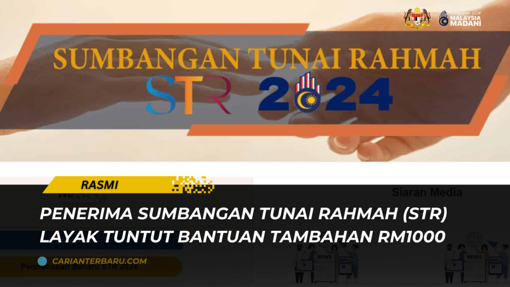 Bantuan Tambahan RM1000 : Untuk Penerima STR 2024