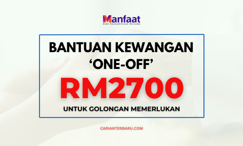 GP : Bantuan Khas RM2700 'One-off' Untuk Rakyat Malaysia