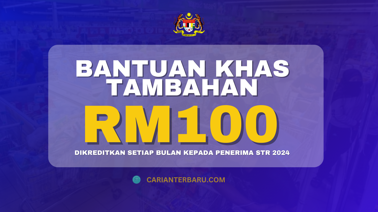 Terkini : Bantuan Tambahan RM100 Dikreditkan Setiap Bulan