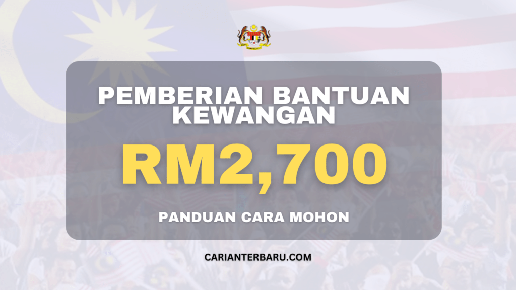 Pemberian Bantuan Kewangan RM2700 : Semak Disini