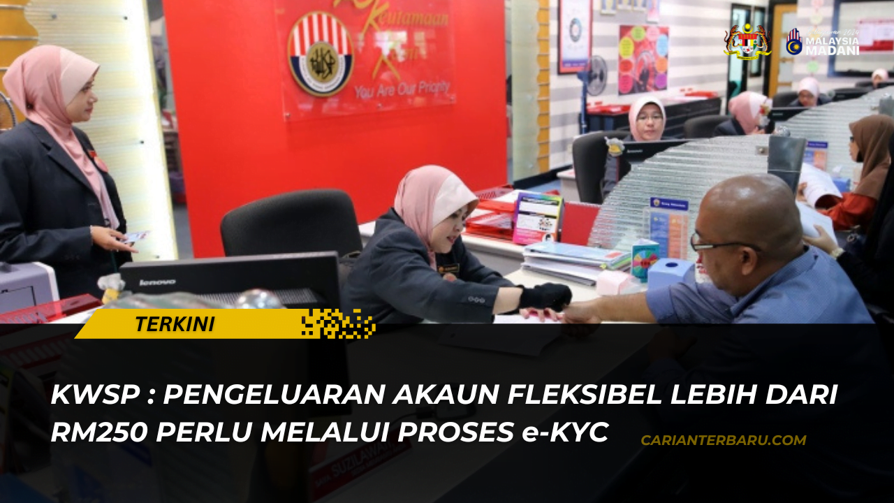 KWSP : Pengeluaran Akaun Fleksibel Lebih RM250 Melalui e-KYC