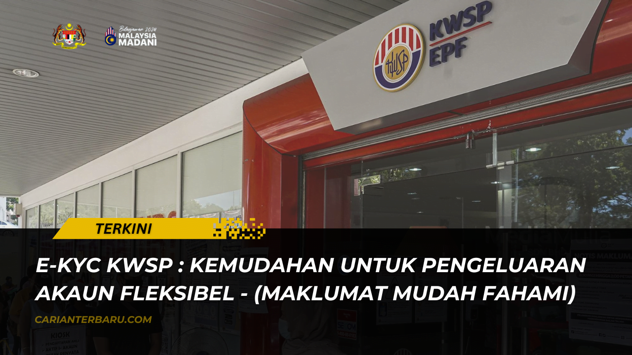 E-KYC KWSP : Kemudahan Untuk Pengeluaran Akaun Fleksibel