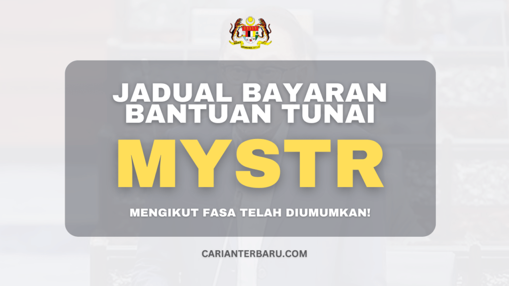 MySTR 2024 : Jadual Bayaran Bantuan Tunai Mengikut Fasa