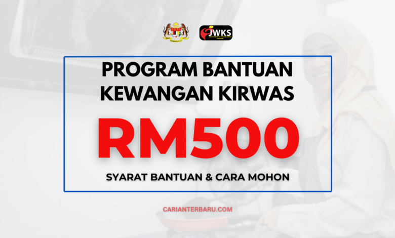 KIRWAS : Bantuan Kewangan RM500 Secara One-Off