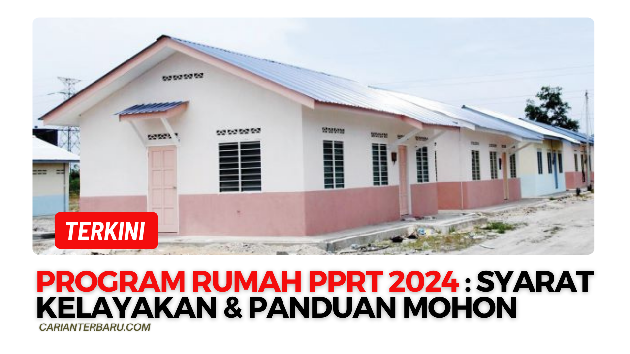 Program Perumahan PPRT 2024 : Syarat Layak & Cara Mohon