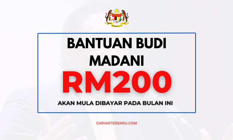 BUDI MADANI RM200 : Mula Dibayar Pada Bulan Jun 2024