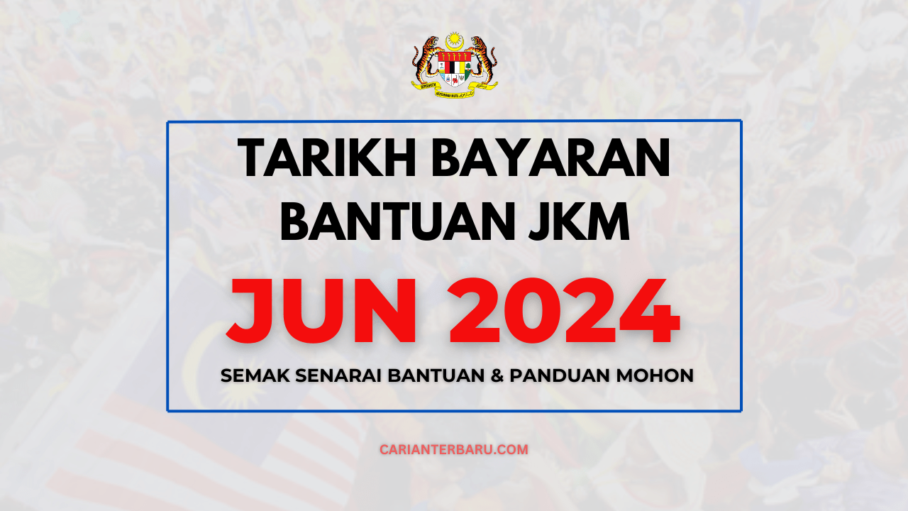 Tarikh Bayaran Bantuan JKM Bulan Jun 2024 : Cek Di sini