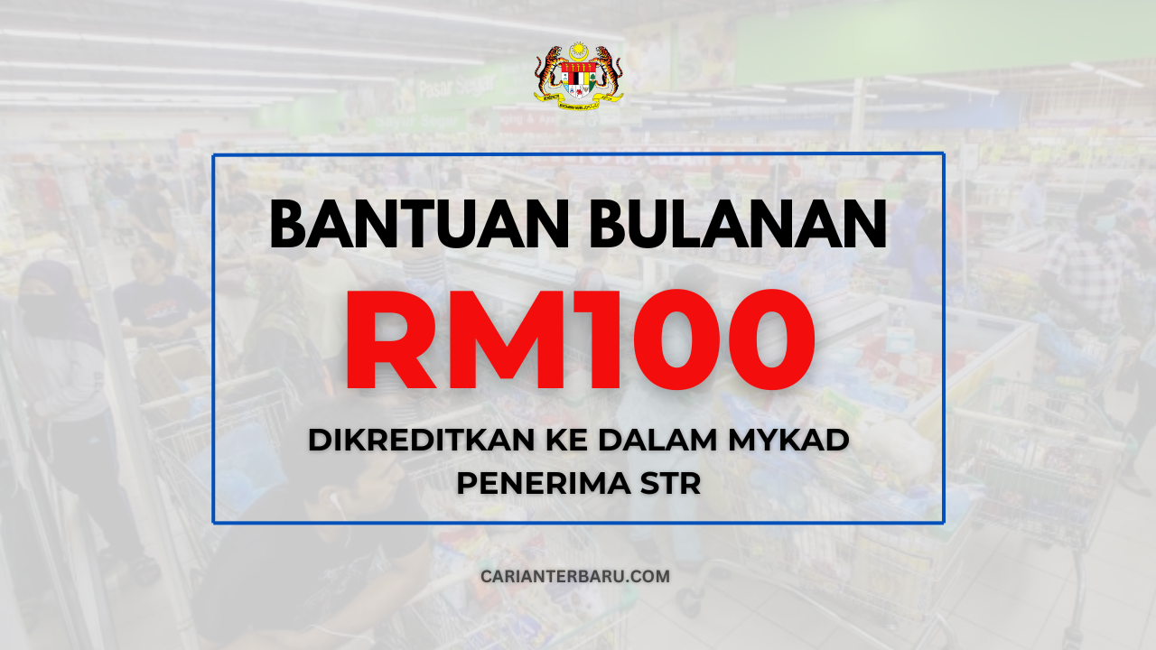 Bantuan RM100 Sebulan : Dikreditkan Ke MyKad Penerima STR