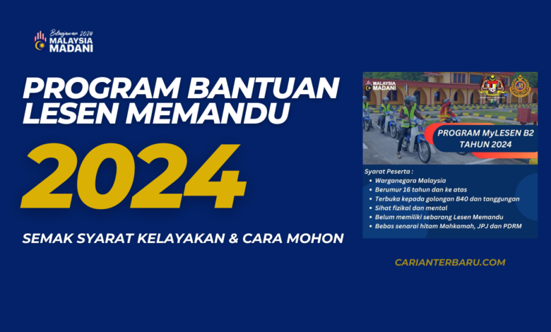 Bantuan Lesen Tahun 2024 : Kriteria Kelayakan & Panduan Mohon