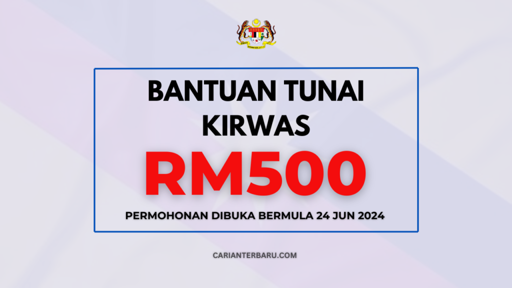 Bantuan Tunai RM500 KIRWAS : Syarat & Panduan Mohon